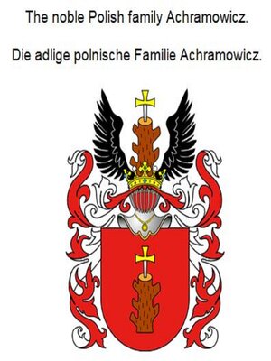 cover image of The noble Polish family Achramowicz. Die adlige polnische Familie Achramowicz.